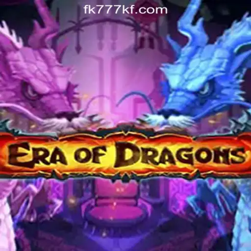Exploration of EraOfDragons in FK777 Online Casino Philippines