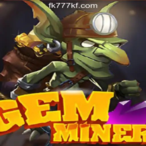 Exploring the Thrilling World of GemMiner at FK777 Online Casino Philippines