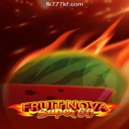 Exploring FruitNovaSuper60 at FK777 Online Casino Philippines