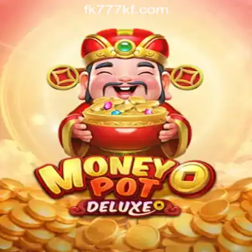 A Deep Dive into MoneyPotDELUXE at FK777 Online Casino Philippines