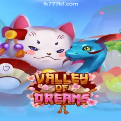 Exploring the Enigmatic World of Valley of Dreams with FK777 Online Casino Philippines